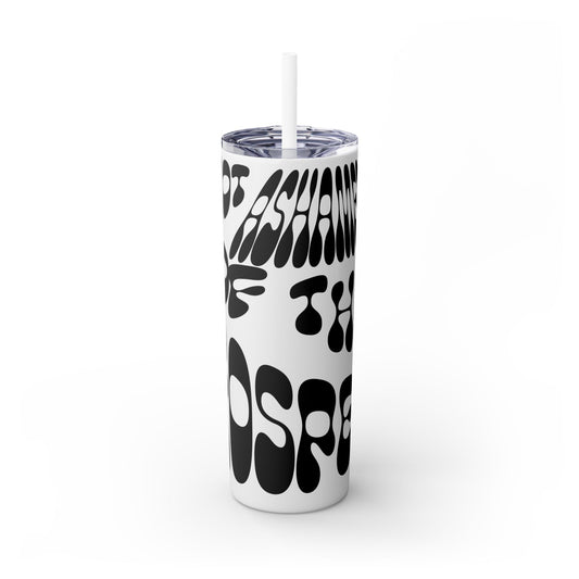 Not Ashamed | 20oz tumbler